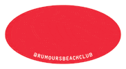 rumoursbeachclub rumoursbeachclub getbeachy slowdownandrussh Sticker
