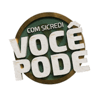 Comsicredivocepode Sticker by Sicredi Celeiro MT/RR