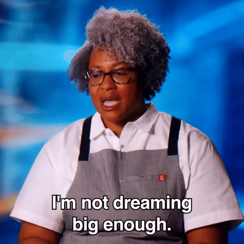 Not Dreaming Big Enough