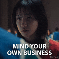 Mind Your Own Business GIF by NETFLIX