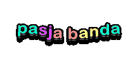 Banda Pasja Sticker by Snof_pasjasola