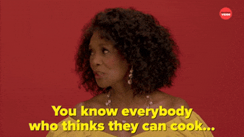 Everybody Who Thinks They Can Cook...