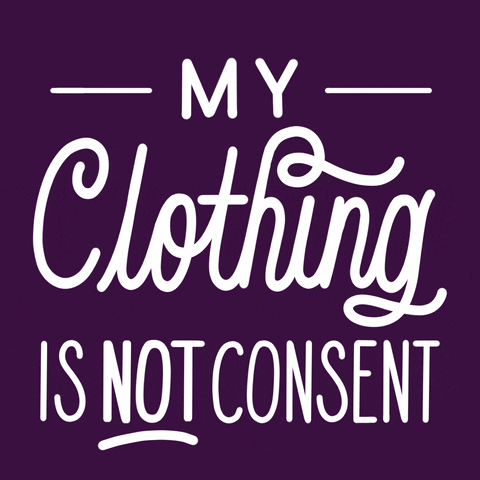 Text gif. White handwriting font on eggplant, rotating out articles to complete the sentence, "My clothing, behavior, appearance, sexual history, previous consent, silence, is not consent."