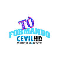 cevilhd_formaturas formaturas cevilhd cevilhdeventos Sticker