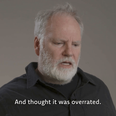 Thought It Was Overrated