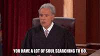 You Have A Lot of Soul Searching To Do