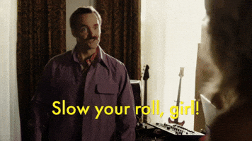 Slow Your Roll