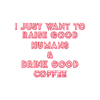 Raise Good Humans Sticker by mom culture®