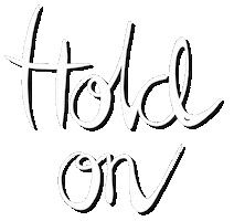 Hold On Sticker