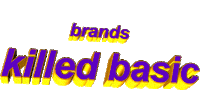 brands killed basic Sticker by AnimatedText