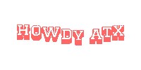 Howdy Atx Sticker by anthony