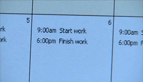 Video gif. Calendar on a computer that has the same schedule everyday, “Nine AM start work, Six PM finish work.”