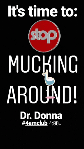 mucking it's time to GIF by Dr. Donna Thomas Rodgers