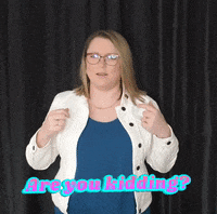 Are You Kidding GIF by Twirp