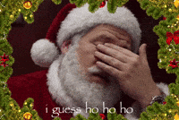 I Guess Ho Ho Ho GIF