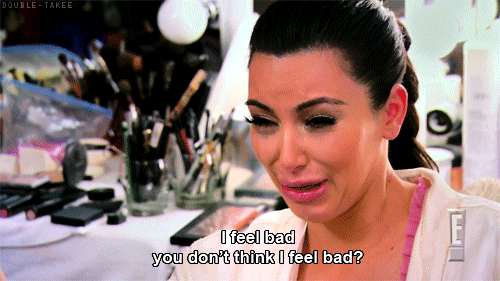 Reality TV gif. Kim Kardashian on Keeping Up With The Kardashians is crying and says, "I feel bad. You don't think I feel bad?"