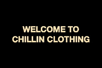 Chillin Welcome GIF by CHILLIN CLOTHING