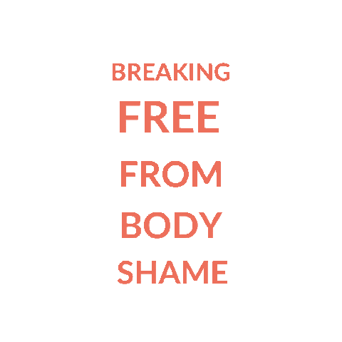 jessconnolly giphyupload breakingfree shameoffyou yourbodyisnotaproject Sticker