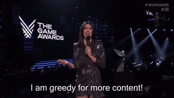 I Am Greedy For More Content