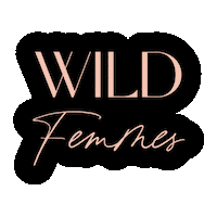 wildfemme wild women forthewildfemme wild femme Sticker