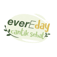 cantiknyakulitsehat cantiksehat lengkapicantiksehatmu evere250 evereday Sticker