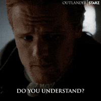 Do You Understand Season 5 GIF by Outlander