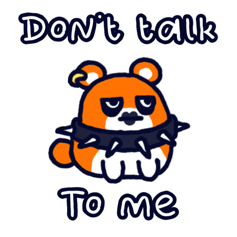Dont Talk To Me GIF
