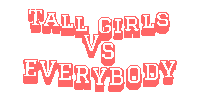 Tall Girls Vs Everybody Sticker by WEXIST INC