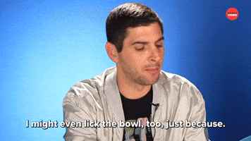 I Might Lick The Bowl