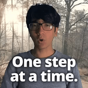 One step at a time.