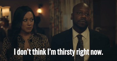 I Don't Think I'm Thirsty