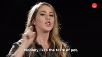 Nobody Likes The Taste Of Pot