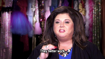 Reality TV gif. Abby Lee Miller from Dance Moms is giving an interview and she says very seriously, using her hands to punctuate each word, "They. Better. Work."