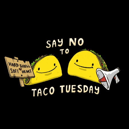 HeyTacoapp giphygifmaker taco tuesday hate taco tuesday GIF
