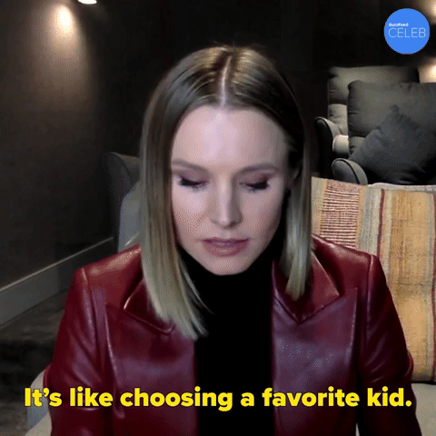 It's Like Choosing A Favorite Kid