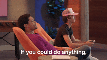 If You Could Do Anything