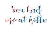 You Had Me At Hello Valentine Sticker by OpticalArtInc.