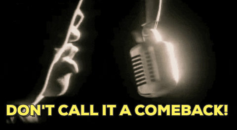 GIF image with man signing into microphone with caption don't call it a comeback