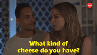 What Kind of Cheese Do You Have?