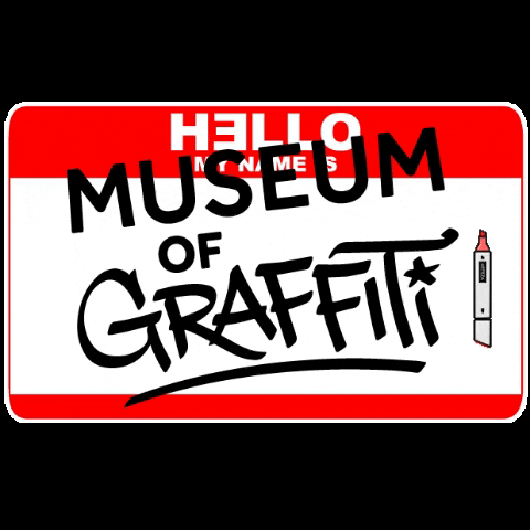 museumofgraffiti giphygifmaker giphyattribution hello tag GIF