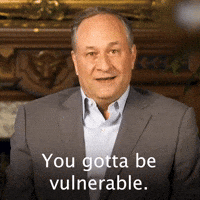 You gotta be vulnerable.