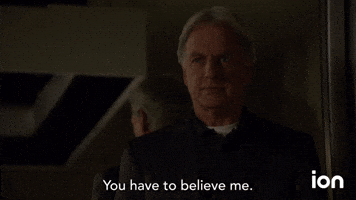 You Have To Believe Me