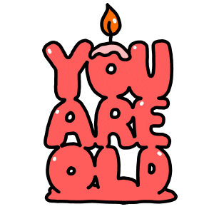 you are old happy birthday Sticker by Studios Stickers