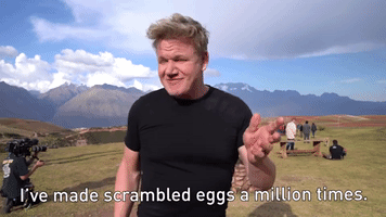 I've Made Scrambled Eggs A Million Times