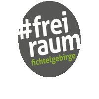 FreiraumFichtelgebirge fichtelgebirge freiraum wunsiedel freiraum fichtelgebirge Sticker