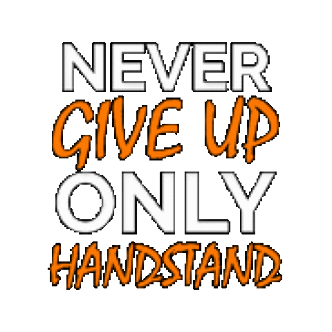Never Give Up Handstand Sticker by GORNATION