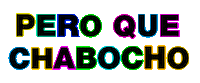 Chabocho Que Sabroso Sticker