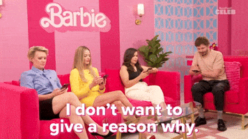 I Don't Want to Give a Reason