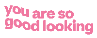 Goodlooking Looking Sticker by picbe