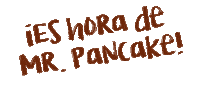 mrpancakemx food comida felicidad delicioso Sticker